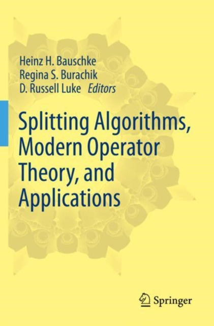 Book cover of: Splitting Algorithms, Modern Operator Theory, and Applications. By: Heinz H. Bauschke