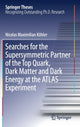 Book cover of: Searches for the Supersymmetric Partner of the Top Quark, Dark Matter and Dark Energy at the ATLAS Experiment. By: Nicolas Maximilian Köhler