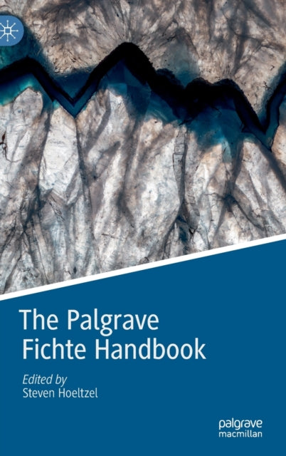 Book cover of: Palgrave Fichte Handbook. By: Steven Hoeltzel