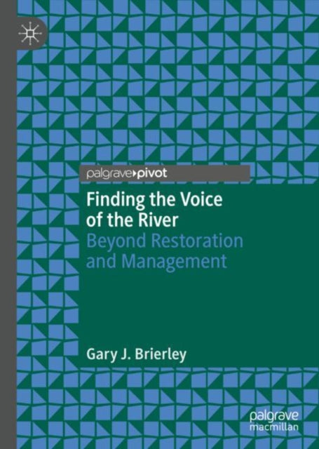 Book cover of: Finding the Voice of the River. By: Gary J. Brierley