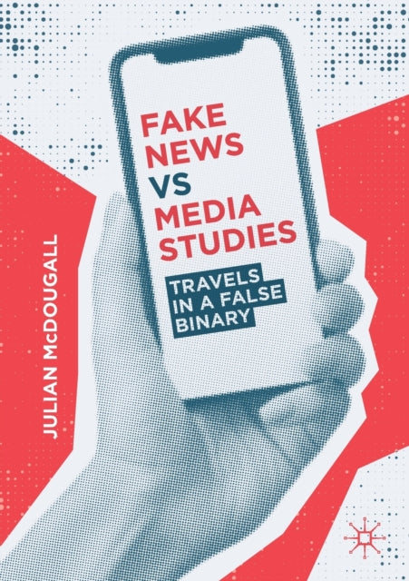 Book cover of: Fake News vs Media Studies. By: Julian McDougall