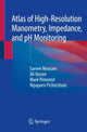 Book cover of: Atlas of High-Resolution Manometry, Impedance, and pH Monitoring. By: Sarvee Moosavi