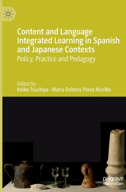 Book cover of: Content and Language Integrated Learning in Spanish and Japanese Contexts. By: Keiko Tsuchiya