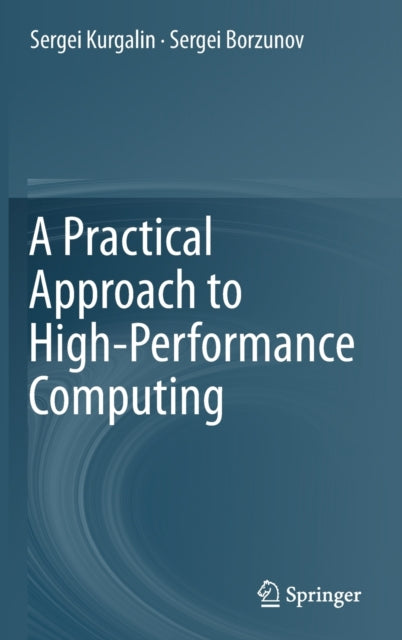 Book cover of: Practical Approach to High-Performance Computing. By: Sergei Kurgalin