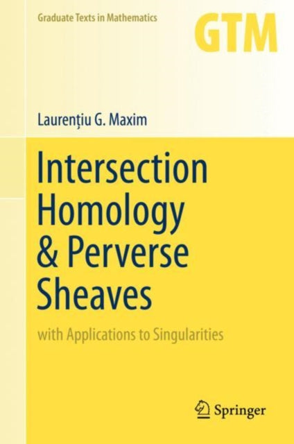 Book cover of: Intersection Homology & Perverse Sheaves. By: Laurenţiu G. Maxim