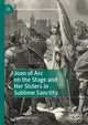 Book cover of: Joan of Arc on the Stage and Her Sisters in Sublime Sanctity. By: John Pendergast