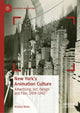 Book cover of: New York's Animation Culture. By: Kristian Moen