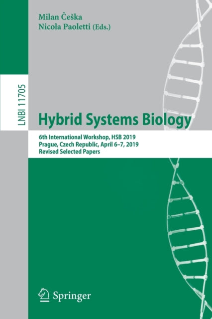 Book cover of: Hybrid Systems Biology. By: Milan Češka