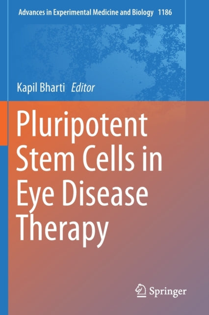 Book cover of: Pluripotent Stem Cells in Eye Disease Therapy. By: Kapil Bharti