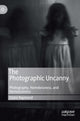 Book cover of: Photographic Uncanny. By: Claire Raymond