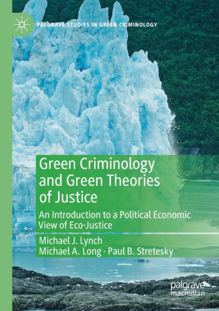Book cover of: Green Criminology and Green Theories of Justice. By: Lynch, Michael J.