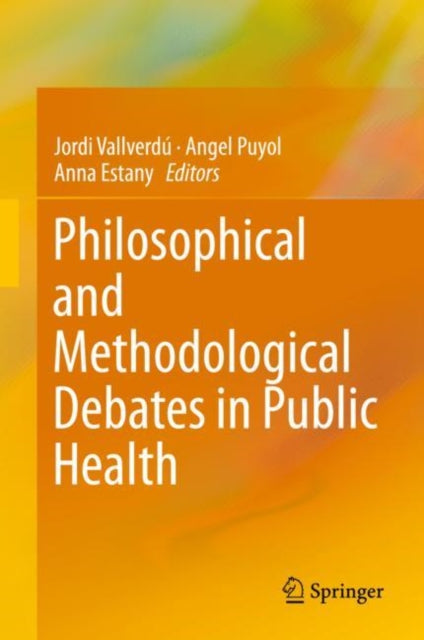 Book cover of: Philosophical and Methodological Debates in Public Health. By: Jordi Vallverdú