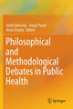 Book cover of: Philosophical and Methodological Debates in Public Health. By: Jordi Vallverdú