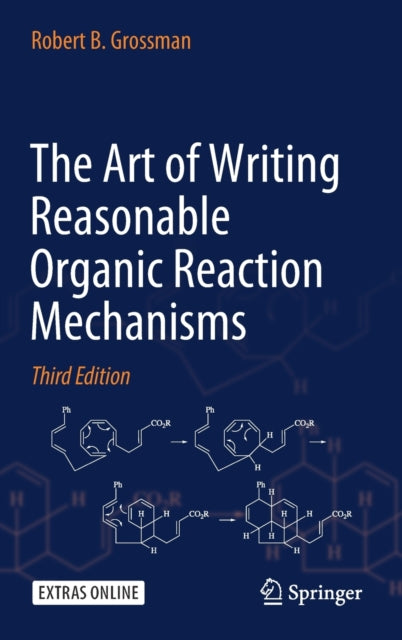 Book cover of: Art of Writing Reasonable Organic Reaction Mechanisms. By: Robert B. Grossman