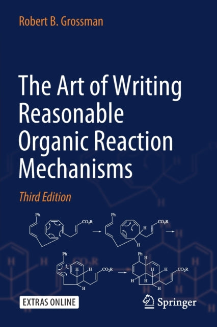 Book cover of: Art of Writing Reasonable Organic Reaction Mechanisms. By: Robert B. Grossman