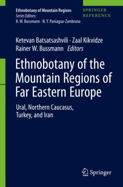 Book cover of: Ethnobotany of the Mountain Regions of Far Eastern Europe. By: Ketevan Batsatsashvili