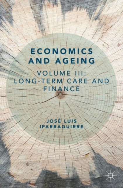 Book cover of: Economics and Ageing. By: José Luis Iparraguirre