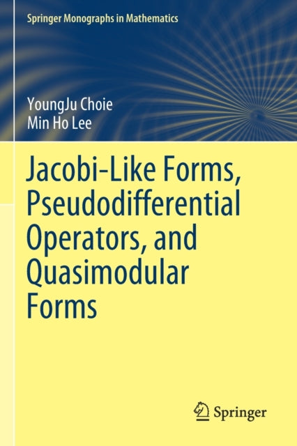 Book cover of: Jacobi-Like Forms, Pseudodifferential Operators, and Quasimodular Forms. By: Youngju Choie