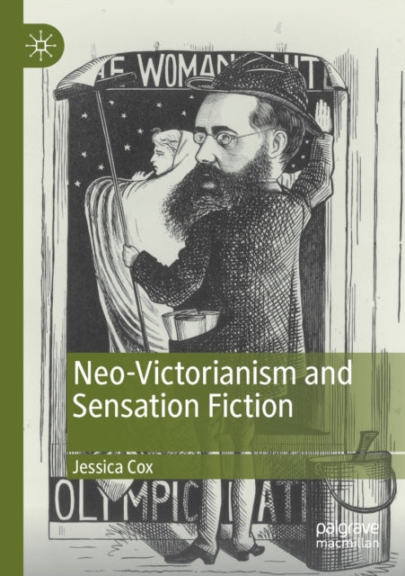 Book cover of: Neo-Victorianism and Sensation Fiction. By: Jessica Cox