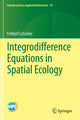 Book cover of: Integrodifference Equations in Spatial Ecology. By: Frithjof Lutscher