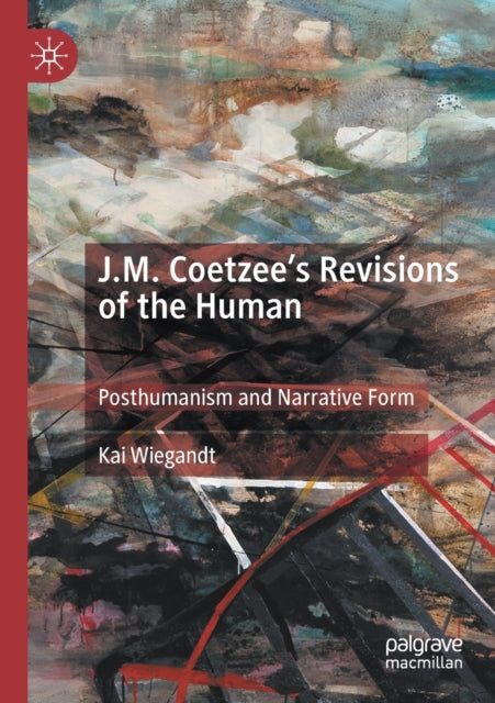 Book cover of: J.M. Coetzee’s Revisions of the Human. By: Kai Wiegandt