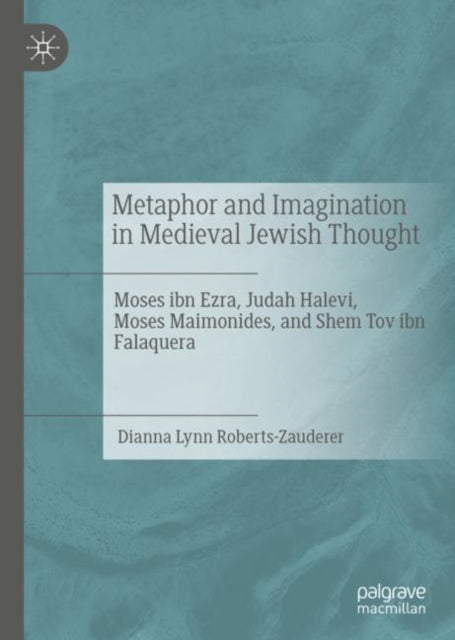 Book cover of: Metaphor and Imagination in Medieval Jewish Thought. By: Dianna Lynn Roberts-Zauderer