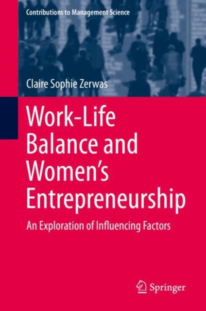 Book cover of: Work-Life Balance and Women's Entrepreneurship. By: Claire Sophie Zerwas