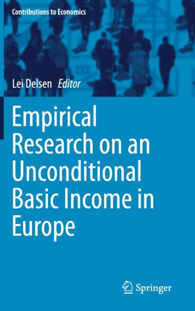 Book cover of: Empirical Research on an Unconditional Basic Income in Europe. By: Lei Delsen
