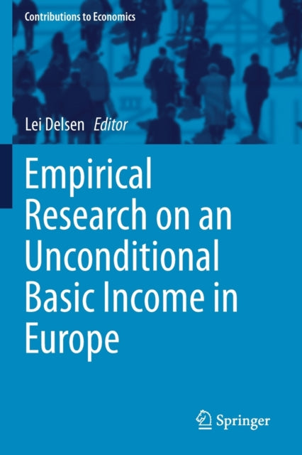Book cover of: Empirical Research on an Unconditional Basic Income in Europe. By: Lei Delsen