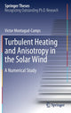 Book cover of: Turbulent Heating and Anisotropy in the Solar Wind. By: Victor Montagud-Camps