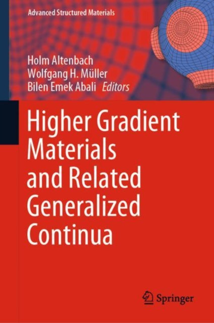 Book cover of: Higher Gradient Materials and Related Generalized Continua. By: Holm Altenbach