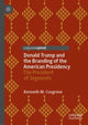 Book cover of: Donald Trump and the Branding of the American Presidency. By: Kenneth M. Cosgrove