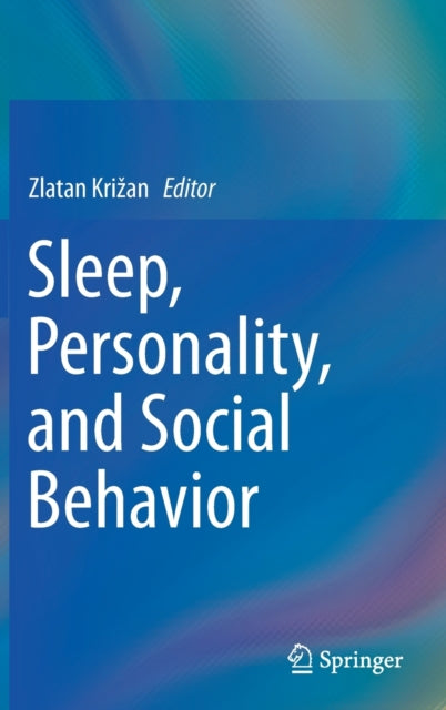 Book cover of: Sleep, Personality, and Social Behavior. By: Zlatan Križan
