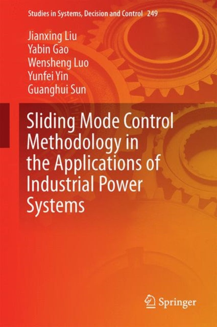 Book cover of: Sliding Mode Control Methodology in the Applications of Industrial Power Systems