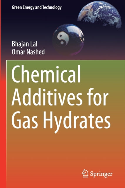 Book cover of: Chemical Additives for Gas Hydrates. By: Bhajan Lal