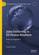 Book cover of: Joint Ownership in EU-Tunisia Relations. By: Federica Zardo
