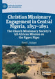 Book cover of: Christian Missionary Engagement in Central Nigeria, 1857–1891. By: Femi J. Kolapo