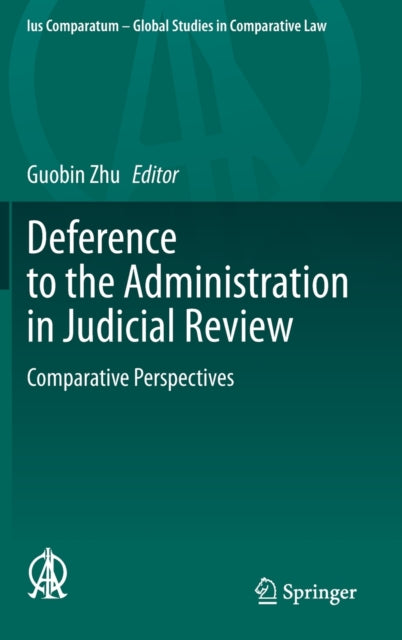 Book cover of: Deference to the Administration in Judicial Review. By: Guobin Zhu
