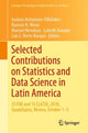 Book cover of: Selected Contributions on Statistics and Data Science in Latin America. By: Isadora Antoniano-Villalobos