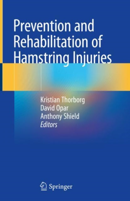 Book cover of: Prevention and Rehabilitation of Hamstring Injuries. By: Kristian Thorborg