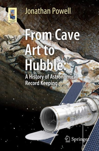 Book cover of: From Cave Art to Hubble. By: Jonathan Powell