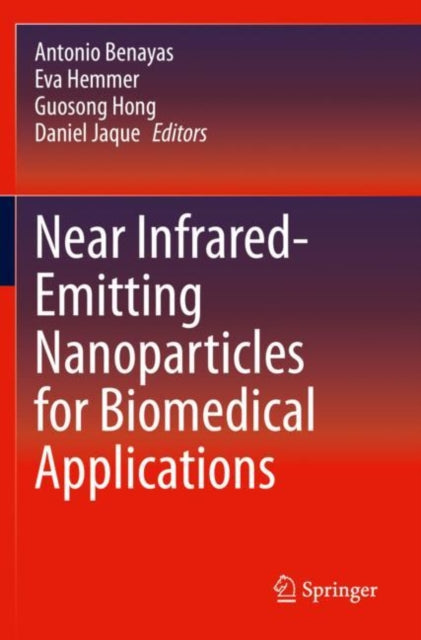 Book cover of: Near Infrared-Emitting Nanoparticles for Biomedical Applications. By: Antonio Benayas