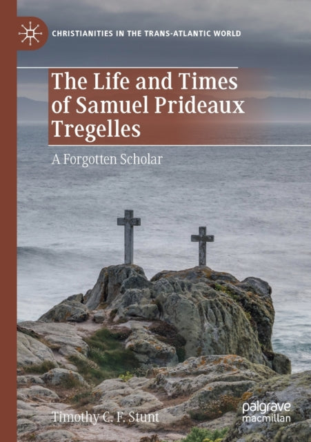 Book cover of: Life and Times of Samuel Prideaux Tregelles. By: Timothy C. F. Stunt