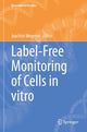 Book cover of: Label-Free Monitoring of Cells in vitro. By: Joachim Wegener