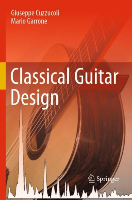 Book cover of: Classical Guitar Design. By: Giuseppe Cuzzucoli