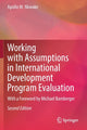 Book cover of: Working with Assumptions in International Development Program Evaluation. By: Apollo M. Nkwake