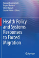 Book cover of: Health Policy and Systems Responses to Forced Migration. By: Kayvan Bozorgmehr