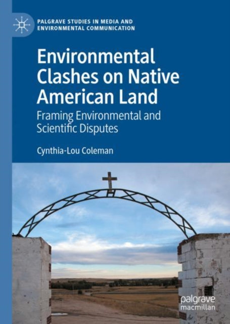 Book cover of: Environmental Clashes on Native American Land. By: Cynthia-Lou Coleman