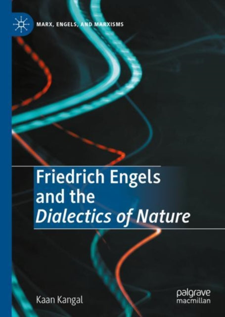 Book cover of: Friedrich Engels and the Dialectics of Nature. By: Kaan Kangal