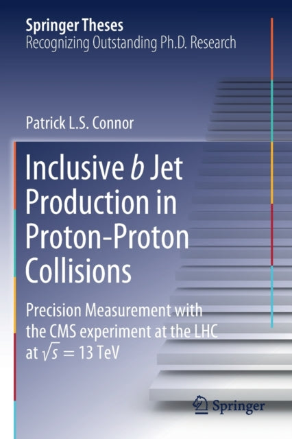 Book cover of: Inclusive b Jet Production in Proton-Proton Collisions. By: Patrick L. S. Connor